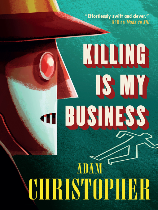 Title details for Killing is My Business by Adam Christopher - Available